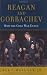 Reagan and Gorbachev: How the Cold War Ended