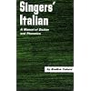 Singer's Italian: A Manual of Diction and Phonetics