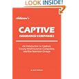 Adkisson's Captive Insurance Companies: An Introduction to Captives, Closely-Held Insurance Companies, and Risk Retention Groups'