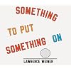Something To Put Something On