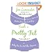 Such a Pretty Fat: One Narcissist's Quest To Discover if Her Life Makes Her Ass Look Big, Or Why Pie is Not The Answer