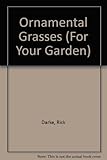 For your garden : ornamental grasses