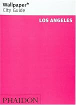 Los Angeles ("Wallpaper*" City Guides)