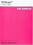 Wallpaper City Guide: Los Angeles (Wallpaper City Guide Los Angeles)