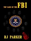 TOP CASES of The FBI (American Criminal History)