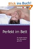 Perfekt im Bett. So machen Sie ihn beim Sex wirklich gl�cklich
