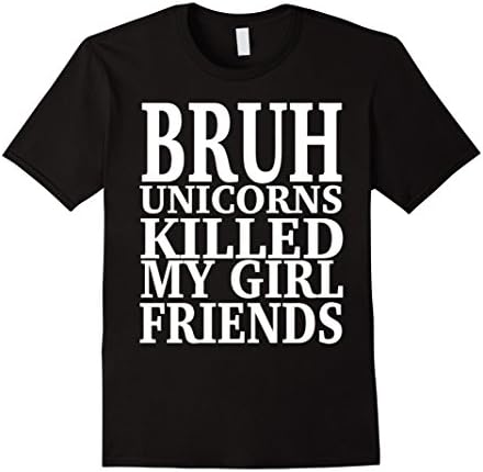 Men's Bruh Unicorns Killed My Girlfriends T Shirt  Medium Black