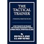 The Tactical Trainer: A Few Thoughts On Training And Training Management From A Former Special Operations Soldier