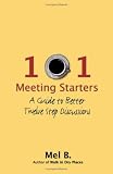 101 Meeting Starters: A Guide to Better Twelve Step Discussions