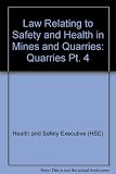 The law relating to safety and health in mines and quarries