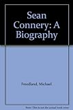 Sean Connery : a biography