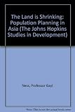 The land is shrinking : population planning in Asia