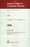 ICDT 90: Third International Conference on Database Theory, Paris, France, December 12-14, 1990, Proceedings (Lecture Notes in Computer Science)