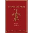 I Never Saw Paris: A Novel of the Afterlife