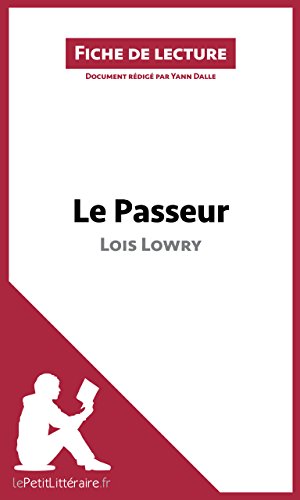 Le Passeur de Lois Lowry: Résumé complet et analyse détaillée de l'oeuvre (Fiche de lecture) (French Edition)