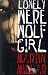 Lonely Werewolf Girl (Kalix MacRinnalch, #1)