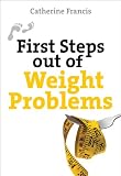 First Steps out of Weight Problems (First Steps Series)