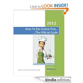 How To Eat Gluten-Free... The Official Guide - 2012 (Elegantly Gluten-Free Survival Series)