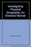 Investigating physical geography : an exercise manual