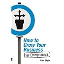 How to Grow Your Business: For Entrepreneurs