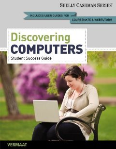 Enhanced Discovering Computers, Introductory: Your Interactive Guide to the Digital World, 2013 Edition [Paperback] [2012] 1 Ed. Misty E. Vermaat