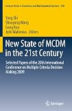 New state of MCDM in the 21st century : selected papers of the 20th International Conference on Multiple Criteria Decision Making 2009