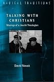Talking with Christians : musings of a Jewish theologian