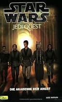 Star Wars. Jedi Quest 06. Die Akademie der Angst.