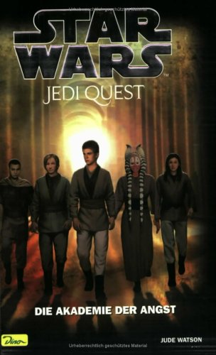 Star Wars. Jedi Quest 06. Die Akademie der Angst.