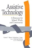 Assistive Technology: A Resource for School, Work, and Community