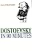 Book Dostoevsky in 90 Minutes (Great Writers in 90 Minutes)