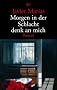 Morgen in der Schlacht denk an mich: Roman