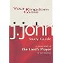 Your Kingdom Come: A Group Study of the Lords Prayer in Ten Sessions