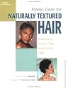 Basic Care for Naturally Textured Hair: Cultivating Curly, Coily, and Kinky Hair (Personal Care Collection)