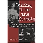 Taking It to the Streets: The Social Protest Theater of Luis Valdez and Amiri Baraka (Theater: Theory/Text/Performance) book cover