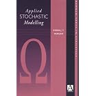 Applied Stochastic Modelling (Arnold Texts in Statistics) by  Byron J. T. Morgan