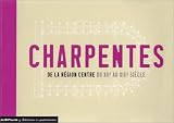 Charpentes de la R�gion Centre du XIIe au XIIIe si�cle