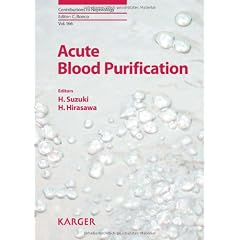 Acute Blood Purification (Contributions to Nephrology) by Claudio Ronco, Hiromichi Suzuki and Hiroyuki Hirasawa
