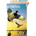 Duck Hunting: Guide-Tested Techniques for Taking All of the Important North American Duck... by Creative Publishing int'l