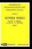 Network Models (Handbooks in Operations Research and Management Science)