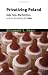 Privatizing Poland: Baby Food, Big Business, and the Remaking of Labor (Culture and Society After Socialism)