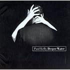 Click here to buy Deeper Water by  Paul Kelly .