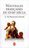 Nouvelles fran�aises du XVIII�me si�cle, tome II : De MArmontel � Potocki