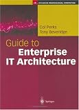 Guide to Enterprise IT Architecture (Springer Professional Computing)
