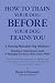 How to Train Your Dog Before Your Dog Trains You by Hector L. Hernandez