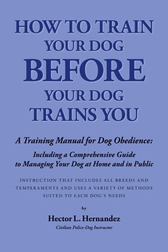 how to train your dog before your dog trains you