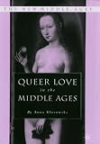 Queer Love in the Middle Ages (New Middle Ages)