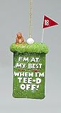 Funny I'm At My Best When I'm Tee-d Off Golf Christmas Ornament #W2005