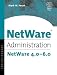 NetWare Administration: NetWare 4.0-6.0