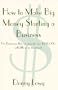 How To Make Big Money Starting A Business: Five Businesses That Can Generate Over $250,000 With Little Or No Investment